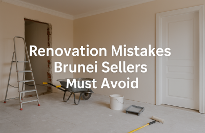 Renovation Mistakes That Cost Brunei Sellers Thousands: Checklists You Can’t Overlook